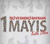 1 Mayıs Emek ve Dayanışma Günü Kutlama Mesajı