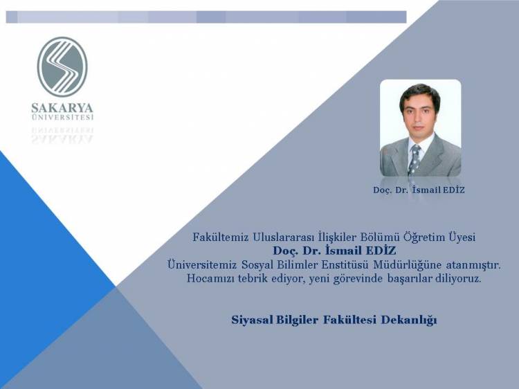Doç. Dr. İsmail EDİZ Sosyal Bilimler Enstitüsü Müdürlüğüne atandı.