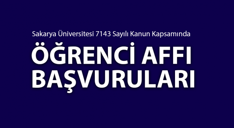 7143 Sayılı Kanun Kapsamında Öğrenci Affı Başvuruları